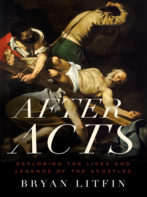 Title details for After Acts by Bryan Litfin - Available
